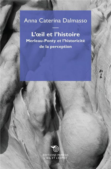 Emprunter L'oeil et l'histoire. Merleau-Ponty et l'historicité de la perception livre