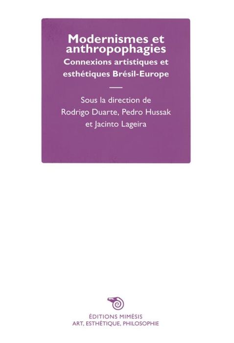 Emprunter Modernismes et anthropophagies. Connexions artistiques et esthétiques Brésil-Europe livre