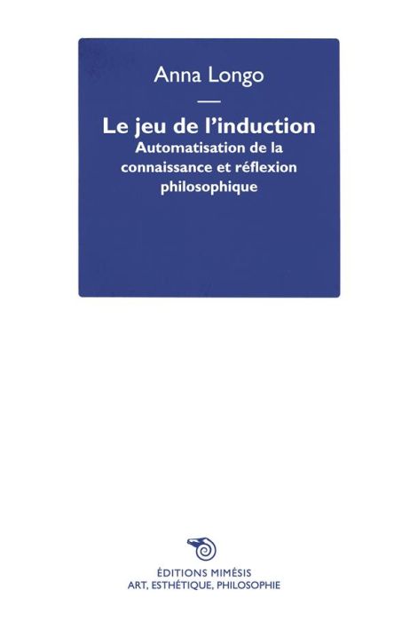 Emprunter Le jeu de l’induction. Automatisation de la connaissance et réflexion philosophique livre