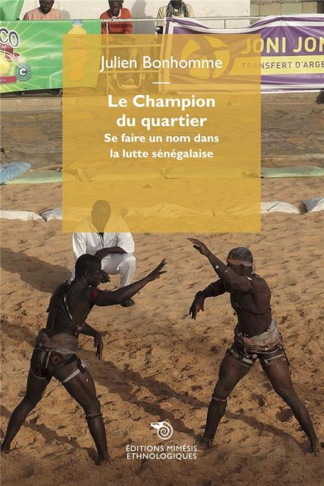 Emprunter Le Champion du quartier. Se faire un nom dans la lutte sénégalaise livre