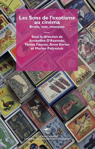 Emprunter Le sons de l'exotisme au cinéma. Bruits, voix, musiques, Textes en français et anglais livre