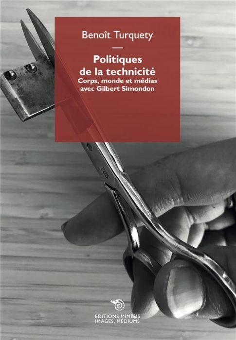 Emprunter Politiques de la technicité. Corps, monde et médias avec Gilbert Simondon livre