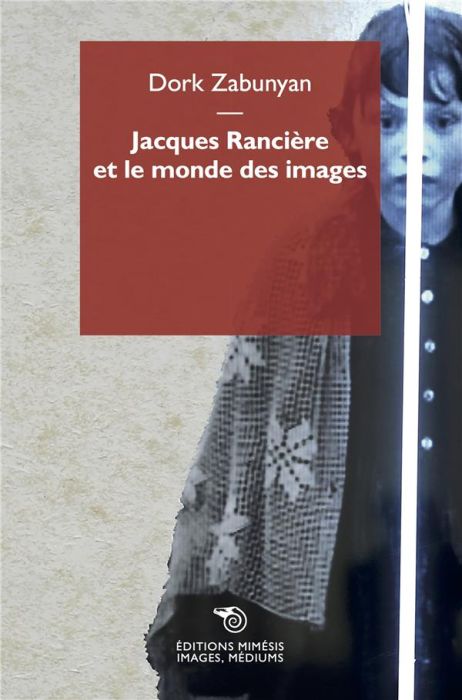 Emprunter Jacques Rancière et le monde des images livre