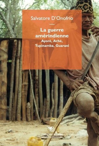 Emprunter La guerre amérindienne. Ayoré, Aché, Tupinamba, Guaranì livre