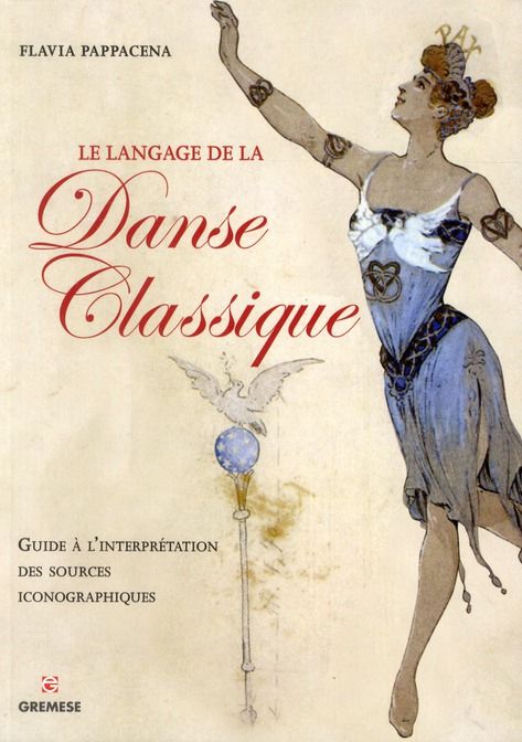 Emprunter Le langage de la danse classique. Guide à l'interprétation des sources iconographiques livre