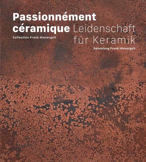 Emprunter Passionnément céramique. Collection Frank Nievergelt, Edition bilingue français-allemand livre