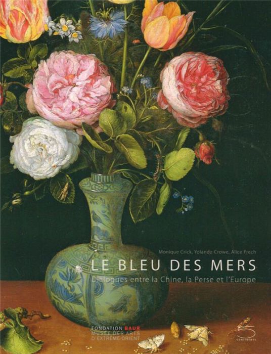 Emprunter Le Bleu des mers. Dialogues entre la Chine, la Perse et l'Europe livre