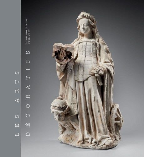 Emprunter Les arts décoratifs. Tome 1, Sculptures, émaux, majoliques et tapisseries livre