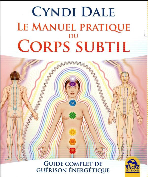 Emprunter Le manuel pratique du corps subtil. Guide complet de guérison énergétique livre