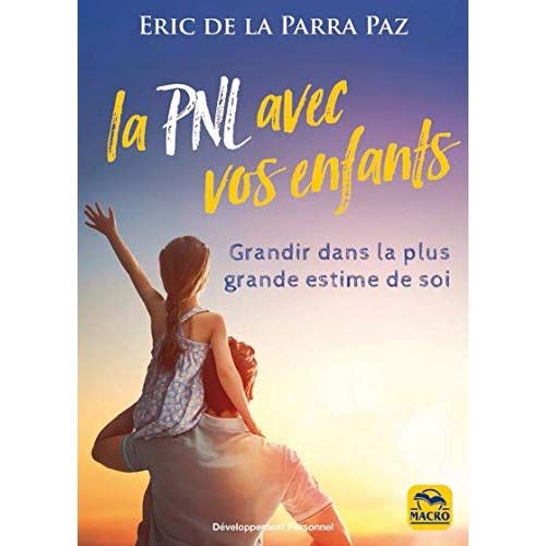 Emprunter La PNL avec les enfants. Grandir dans la plus grande estime de soi livre