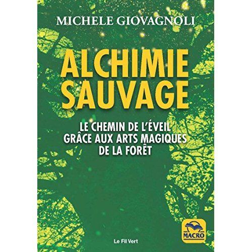 Emprunter Alchimie sauvage. Le chemin de l'éveil par la forêt livre