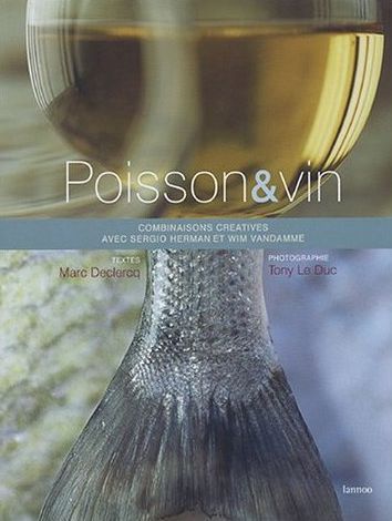 Emprunter Poisson & vin. Combinaisons créatives de Sergio Herman et Wim Vandamme livre