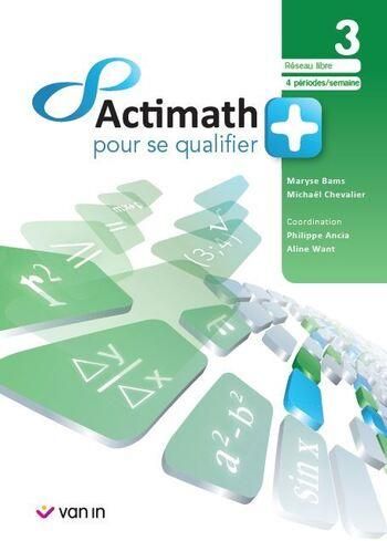 Emprunter Actimath pour se qualifier 3 + (4 p/sem.). Livre cahier livre