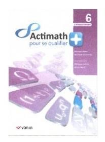 Emprunter Actimath pour se qualifier 6. Livre cahier. 2 périodes/semaine livre