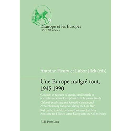 Emprunter Une Europe malgré tout, 1945-1990. Contacts et réseaux culturels, intellectuels et scientifiques ent livre