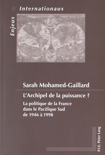 Emprunter L'archipel de la puissance ? La politique de la France dans le Pacifique Sud de 1946 à 1998 livre