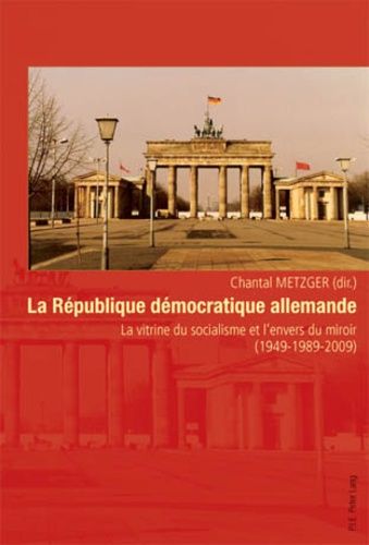 Emprunter La République démocratique allemande. La vitrine du socialisme et l'envers du miroir (1949-1989-2009 livre