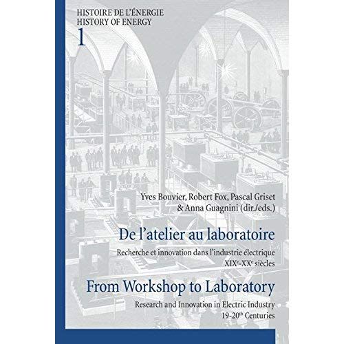 Emprunter DE L'ATELIER AU LABORATOIRE : RECHERCHE ET INNOVATION DANS L'INDUSTRIE ELECTRIQUE : XIXE-XXE SIECLES livre