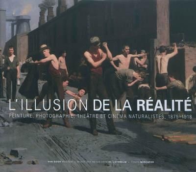 Emprunter L'illusion de la réalité. Peinture, photographie, théâtre et cinéma naturalistes, 1875-1918 livre