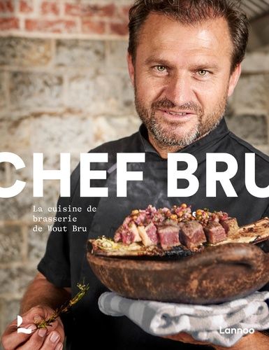 Emprunter Chef Bru. La cuisine de brasserie de Wout Bru livre