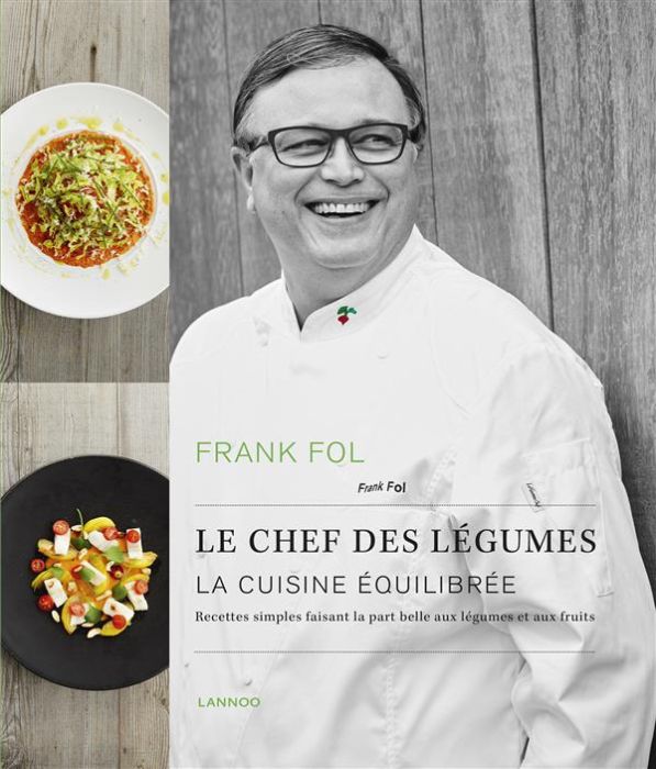 Emprunter Le chef des légumes / La cuisine équilibrée livre