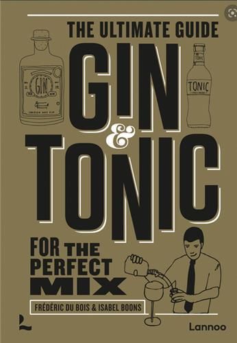 Emprunter Gin & Tonic The Ultimate Guide for the Perfect Mix The Gold Edition /anglais livre