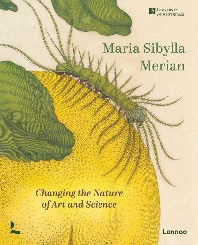 Emprunter Maria Sibylla Merian Changing the Nature of Art and Science /anglais livre