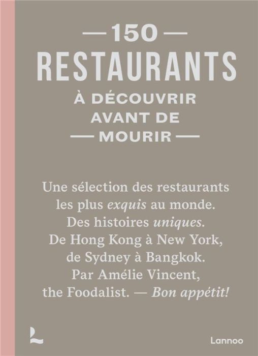 Emprunter 150 restaurants à découvrir avant de mourir. Edition livre