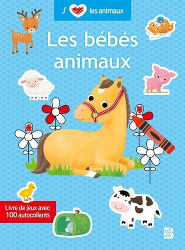 Emprunter Les bébés animaux. Livre de jeu avec 100 autocollants livre