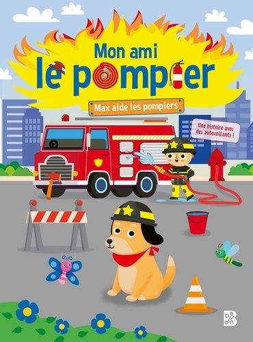 Emprunter Max aide les pompiers. Une histoire avec des autocollants livre