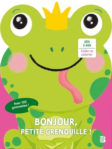 Emprunter Bonjour, petite grenouille ! Avec 100 gommettes ! livre