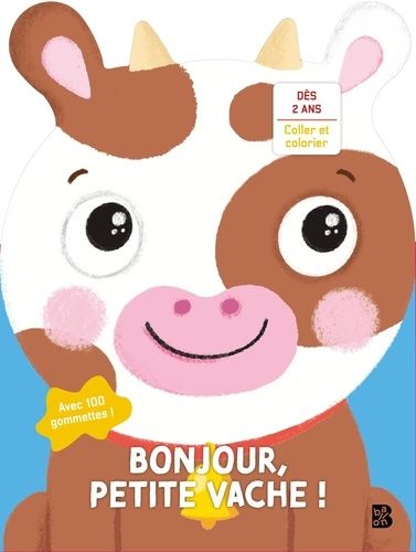 Emprunter Bonjour, petite vache ! Avec 100 gommettes ! livre