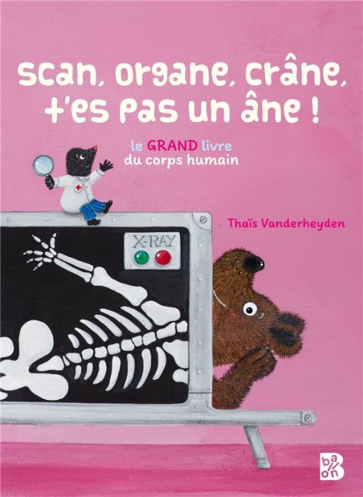 Emprunter Scan, organe, crâne, T'es pas un âne ! livre