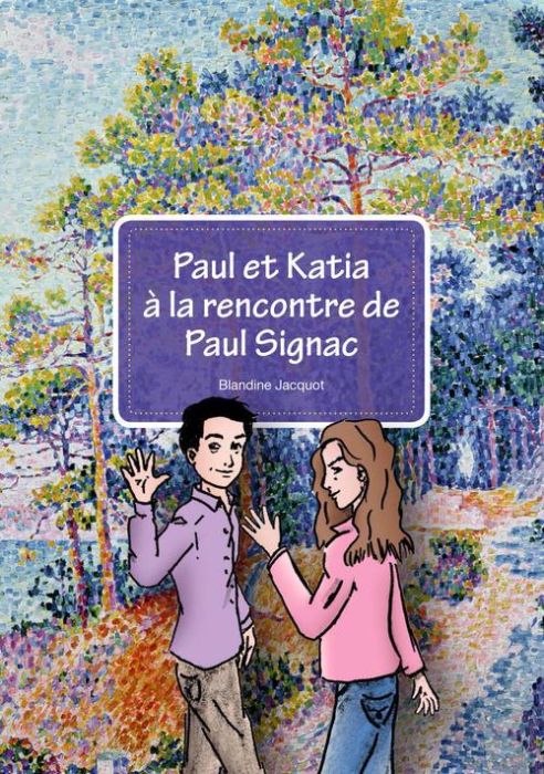 Emprunter Paul et Katia à la rencontre de Paul Signac livre