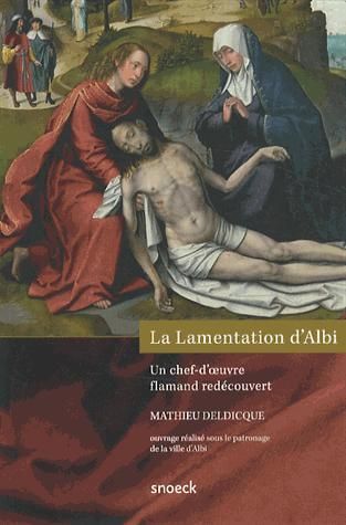 Emprunter La Lamentation d'Albi. Un chef-d'oeuvre flamand redécouvert livre