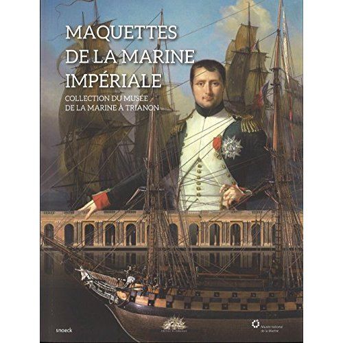 Emprunter Maquettes de la marine impériale. Collection du misée de la Marine à Trianon livre