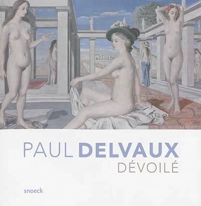 Emprunter Paul Delvaux dévoilé livre