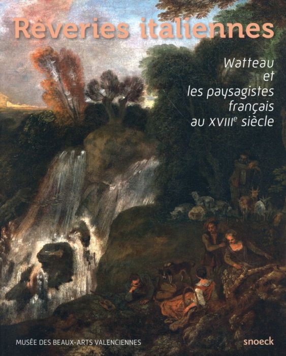 Emprunter Rêveries italiennes. Watteau et les paysagistes français au XVIIIe siècle livre