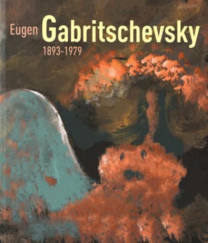 Emprunter Eugène Gabritschevsky (1893-1979) livre