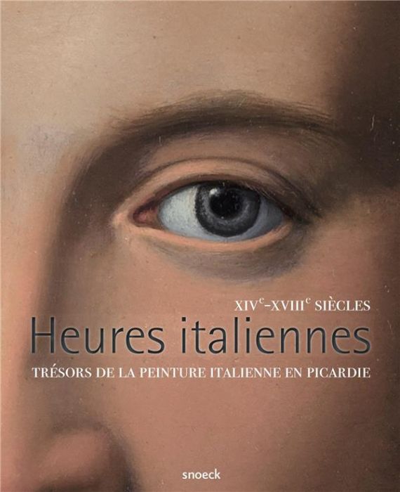 Emprunter Heures italiennes, XIVe-XVIIIe siècles. Trésors de la peinture italienne en Picardie livre