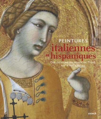 Emprunter Peintures italiennes et hispaniques. Collections du musée de Tessé XIVe-XVIIIe siècles livre