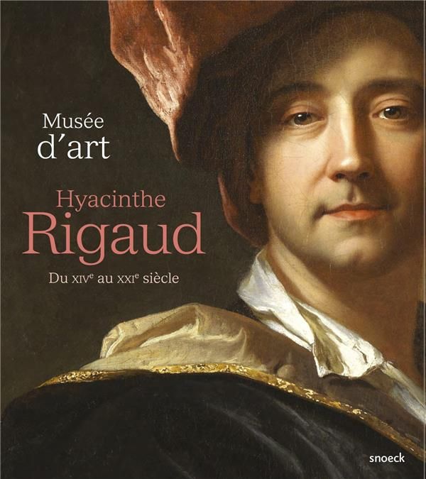 Emprunter Musée d'art Hyacinthe Rigaud. Du XIVe au XXIe siècle livre