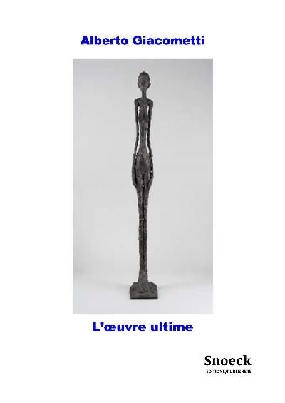 Emprunter Giacometti. L'oeuvre ultime (1960-1966) livre