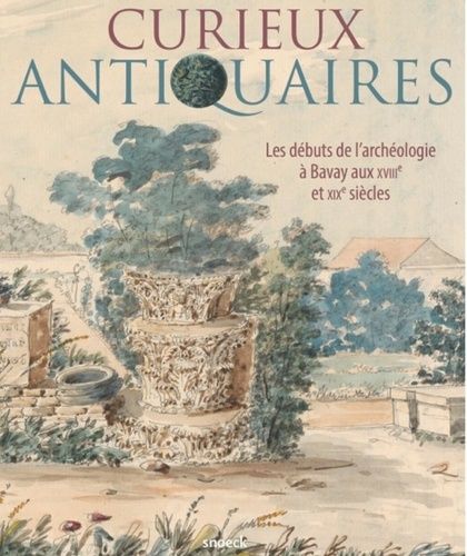 Emprunter Curieux antiquaires. Les débuts de l'archéologie à Bavay aux XVIIIe et XIXe siècles livre