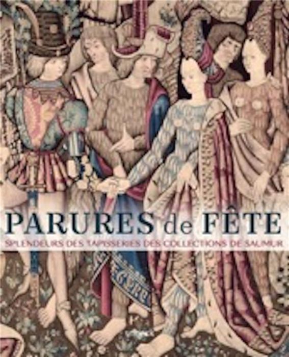 Emprunter Parures de fête. Splendeurs des tapisseries des collections de Saumur livre