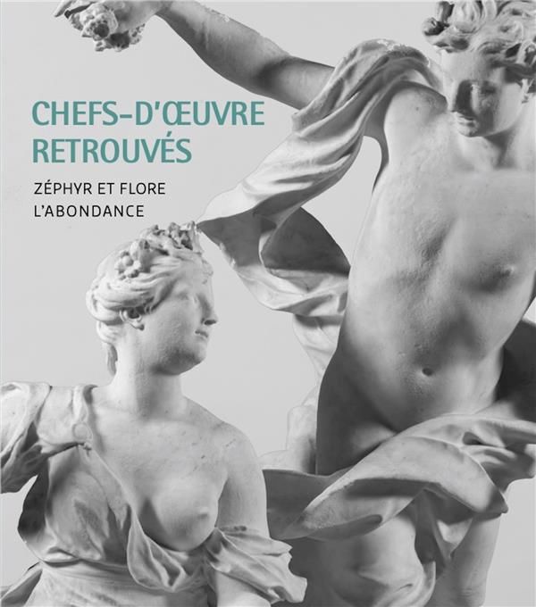 Emprunter Chefs-d'oeuvre retrouvés. Zéphyr et flore. L'abondance livre