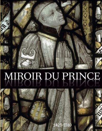 Emprunter Miroir du prince, 1425-1510. La commande artistique des hauts fonctionnaires à la cour de Bourgogne livre