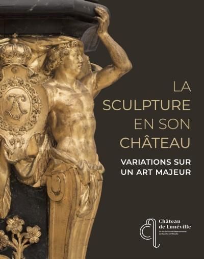 Emprunter La sculpture en son château. Variations sur un art majeur livre