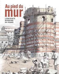 Emprunter Au pied du mur, l'enceinte romaine du Mans livre