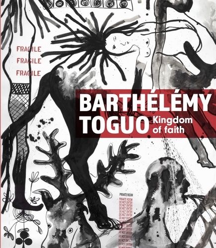 Emprunter Barthélémy Toguo. Kingdom of Faith, Edition bilingue français-anglais livre